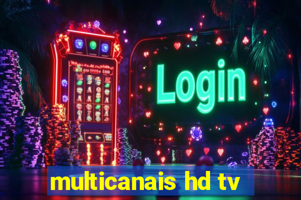 multicanais hd tv